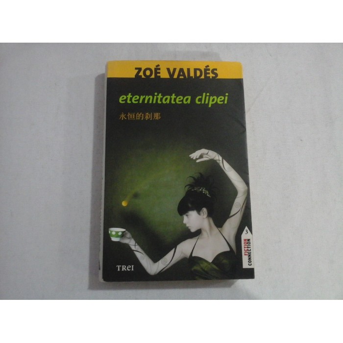      ETERNITATEA   CLIPEI  (roman)  -  Zoe  VALDES  